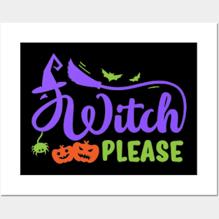 Witch Please Happy Halloween Posters and Art